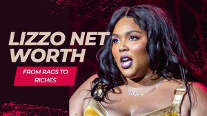 Read more about the article From Rags to Riches: Lizzo Net Worth Will Surprise You!