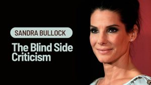 Read more about the article She Was Blindsided: Shocking New Claims About Sandra Bullock’s The Blind Side Lead To Unfair Criticism