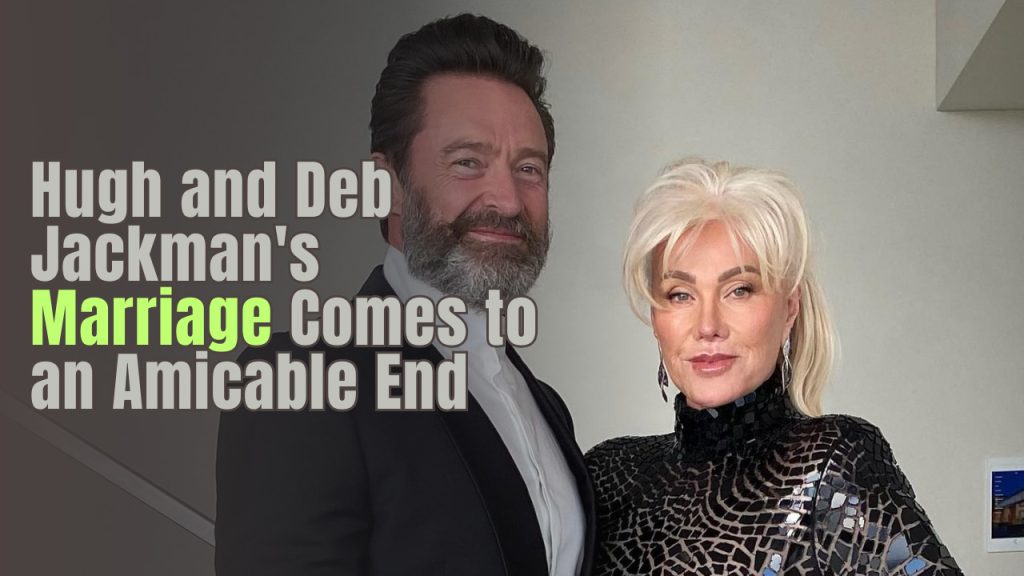 Read more about the article Hugh Jackman and Deborra-lee Furness’s Marriage Comes to an Amicable End – Here’s What We Know!