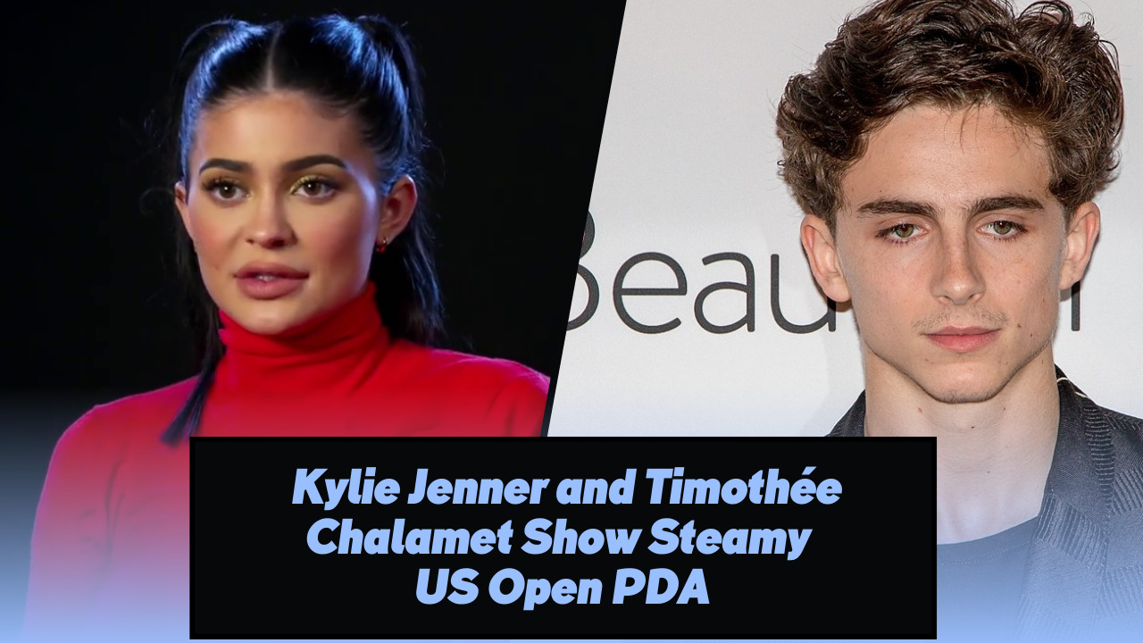 You are currently viewing Courtside Chemistry: Kylie Jenner and Timothée Chalamet Show Steamy US Open PDA