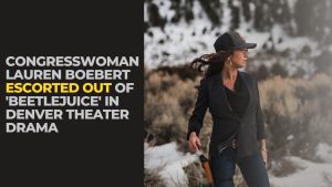 Read more about the article Congresswoman Lauren Boebert Escorted Out of ‘Beetlejuice’ in Denver Theater Drama